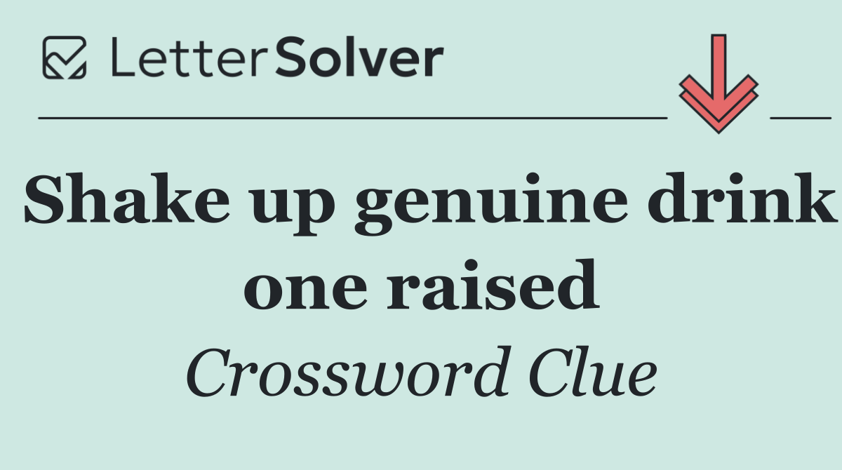 Shake up genuine drink one raised