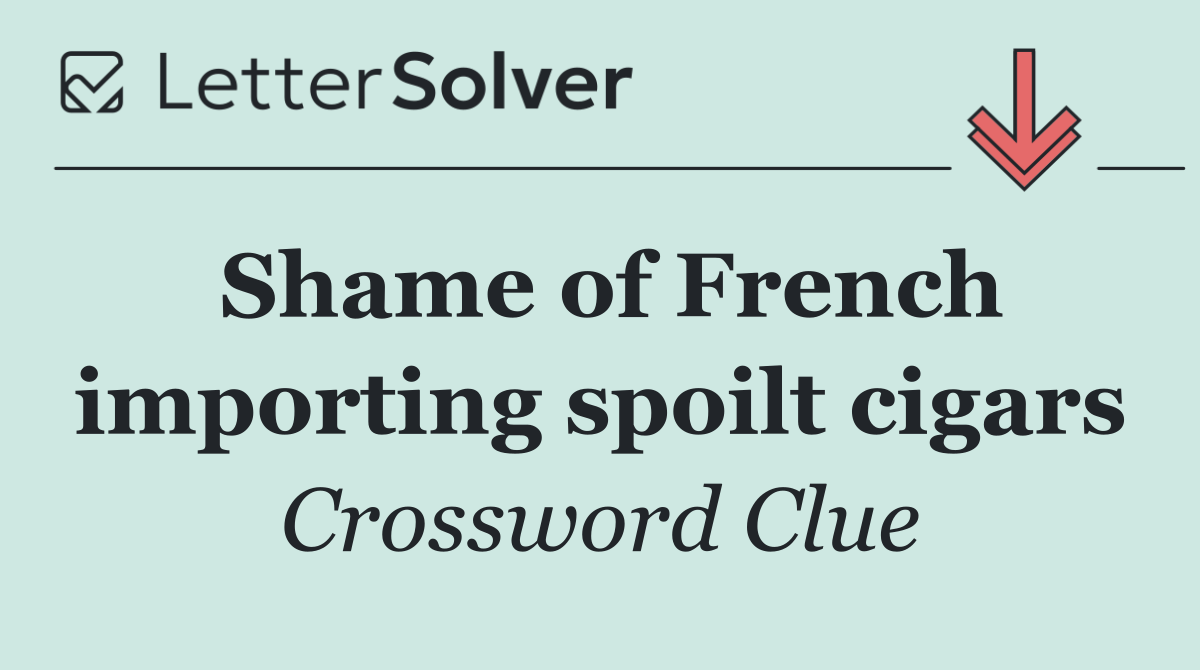Shame of French importing spoilt cigars