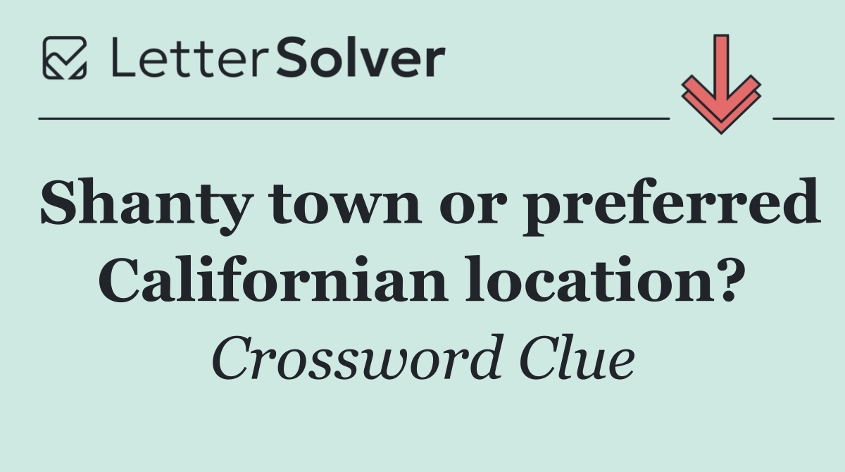 Shanty town or preferred Californian location?