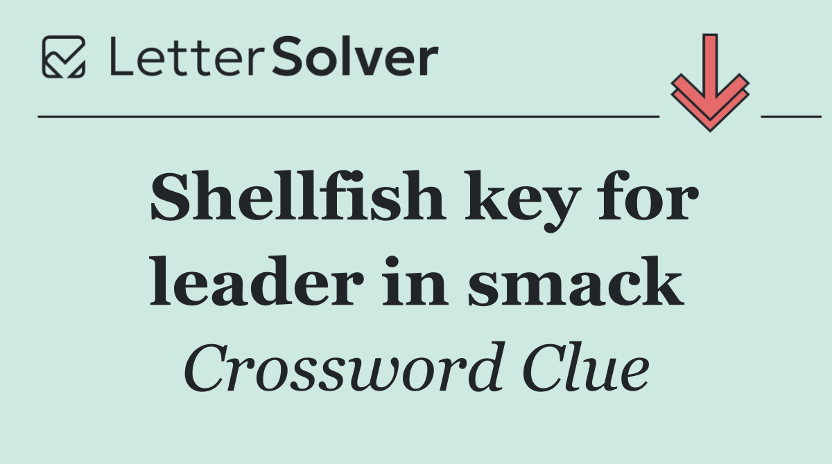 Shellfish key for leader in smack