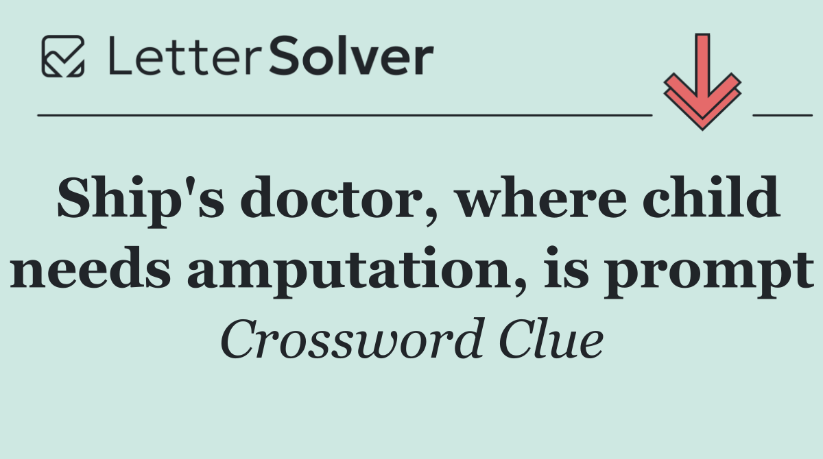 Ship's doctor, where child needs amputation, is prompt