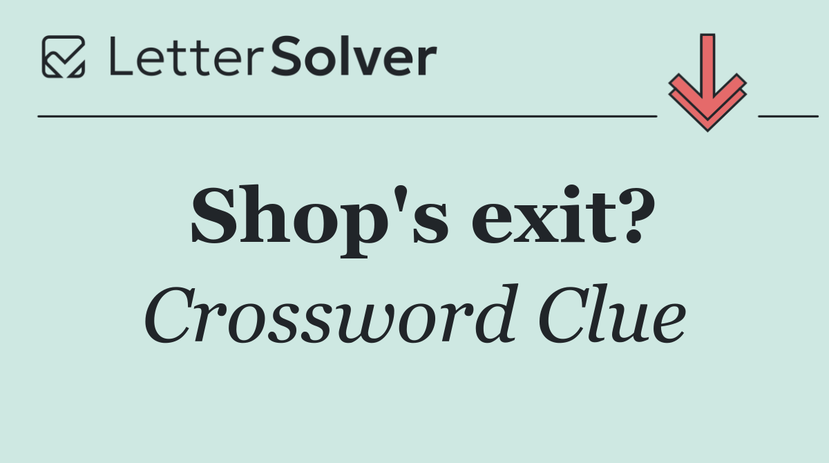 Shop's exit?