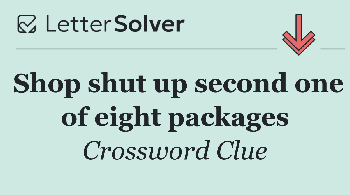 Shop shut up second one of eight packages