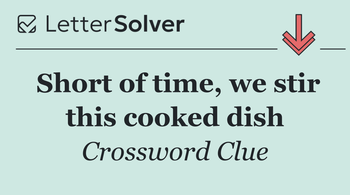 Short of time, we stir this cooked dish