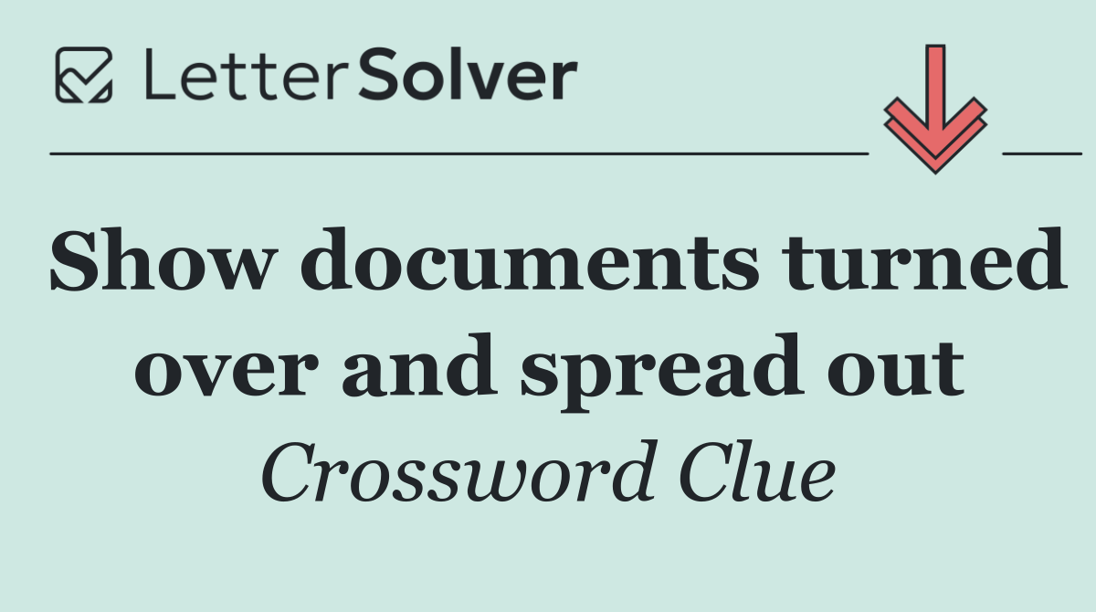 Show documents turned over and spread out