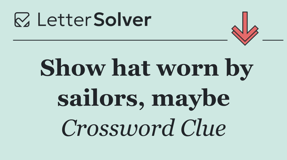 Show hat worn by sailors, maybe