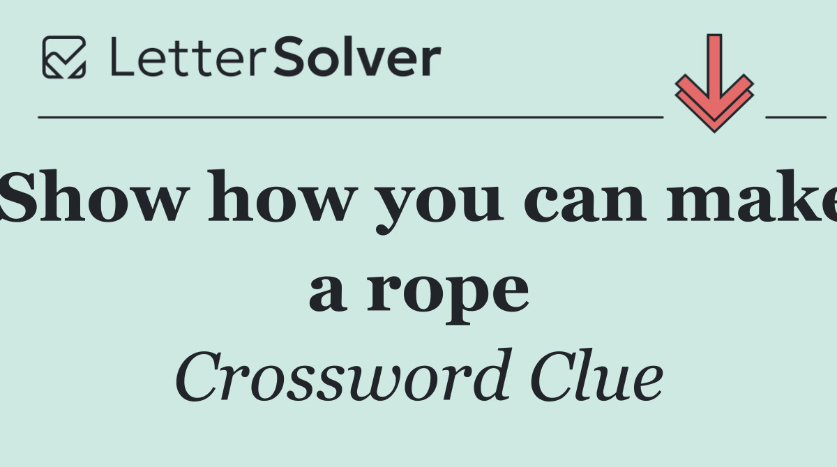Show how you can make a rope