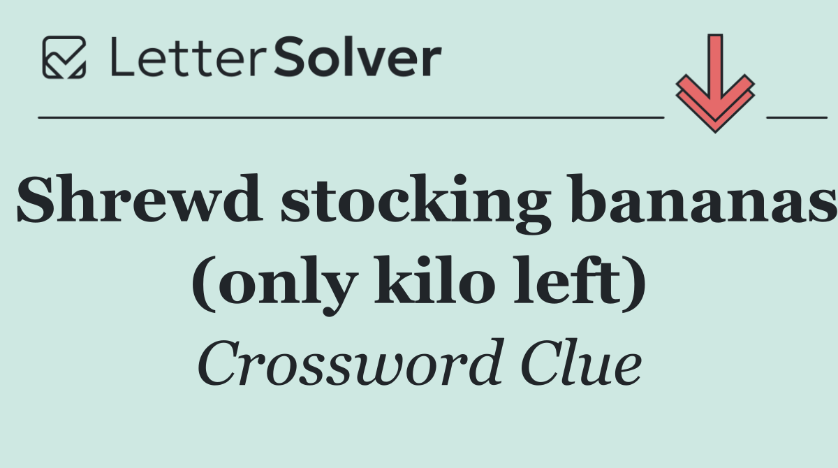 Shrewd stocking bananas (only kilo left)