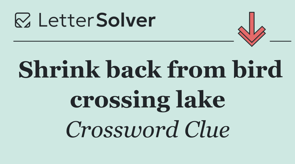 Shrink back from bird crossing lake