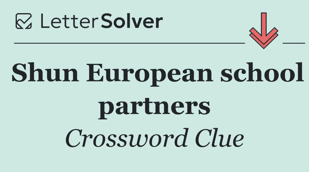 Shun European school partners