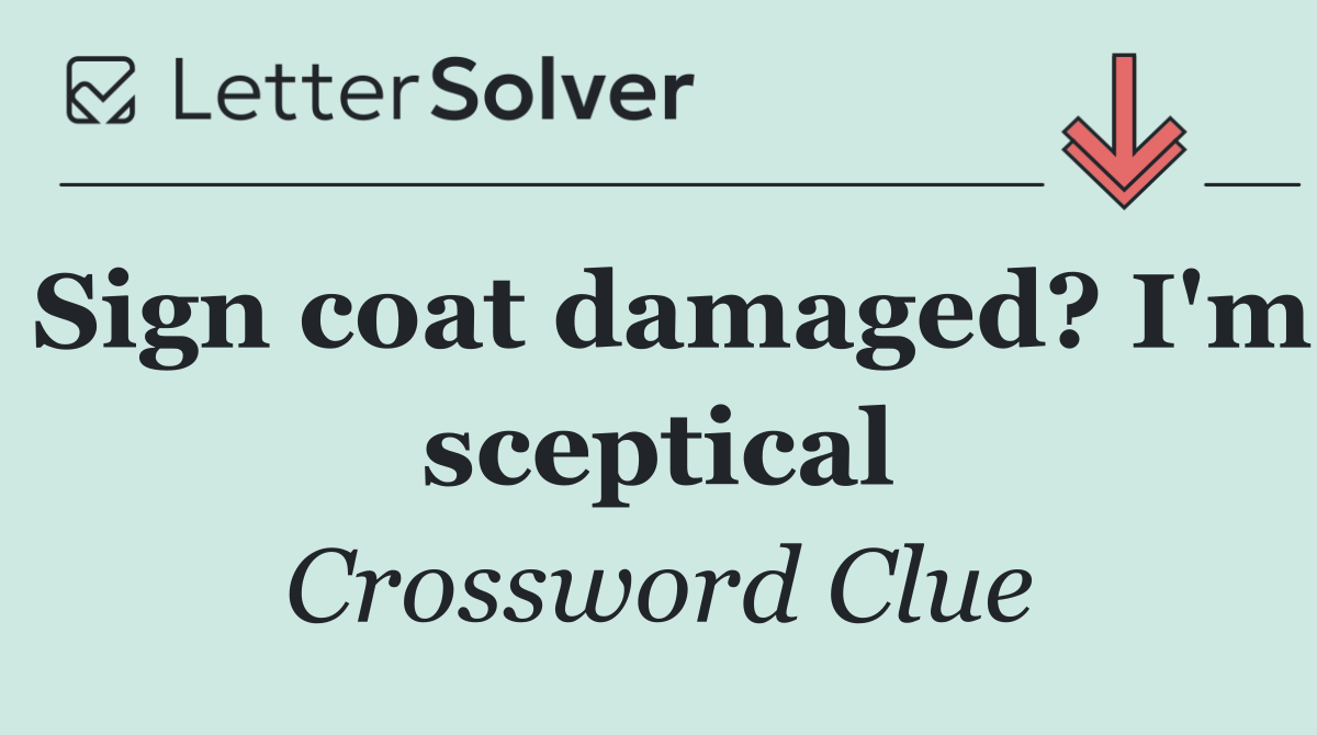 Sign coat damaged? I'm sceptical