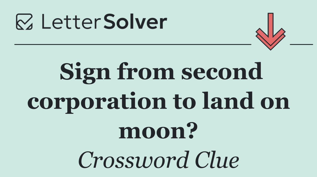 Sign from second corporation to land on moon?