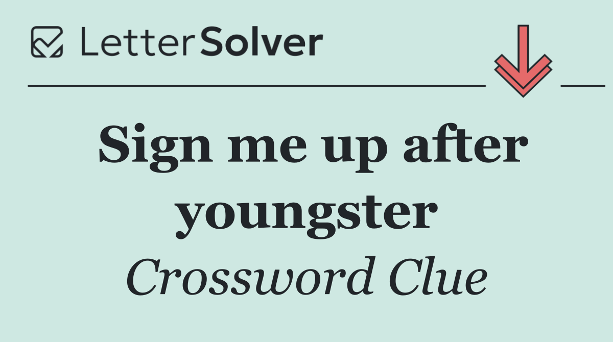 Sign me up after youngster