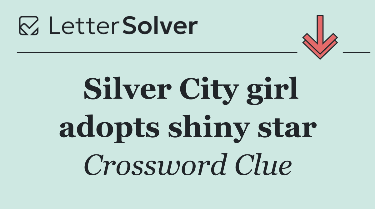Silver City girl adopts shiny star