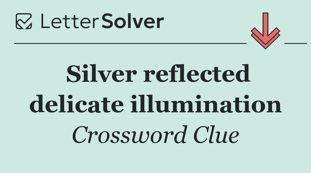 Silver reflected delicate illumination