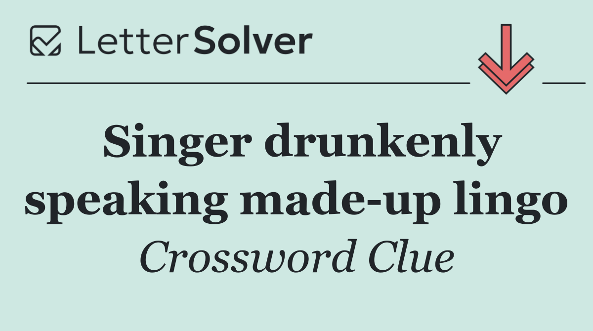 Singer drunkenly speaking made up lingo