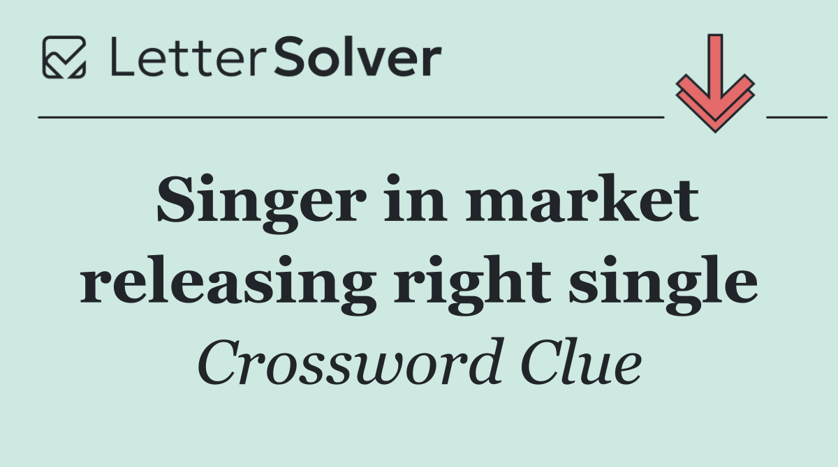 Singer in market releasing right single