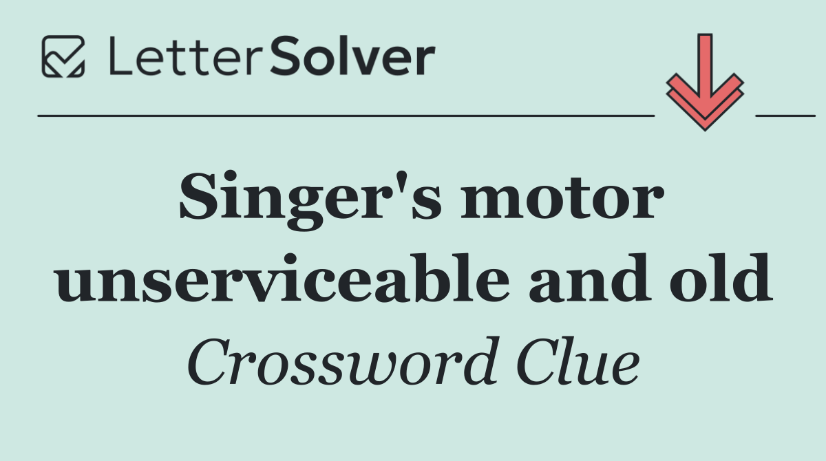Singer's motor unserviceable and old
