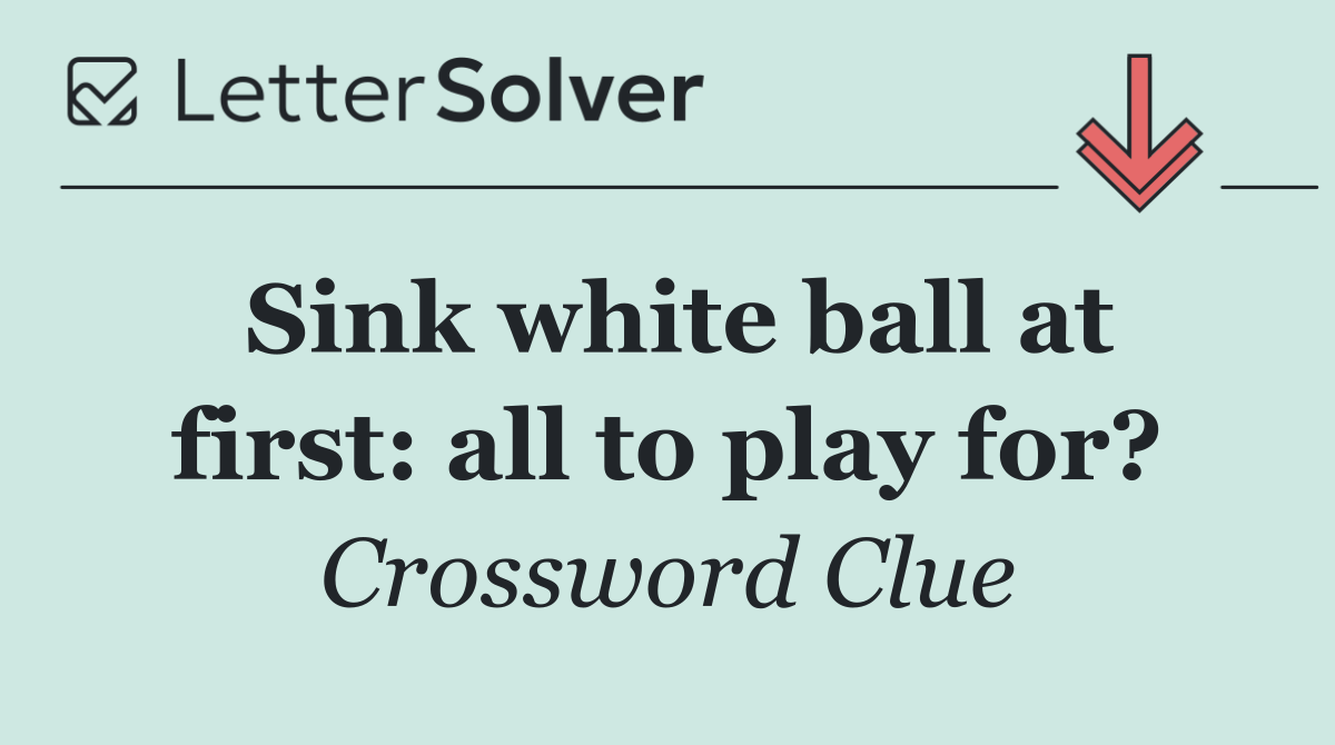 Sink white ball at first: all to play for?