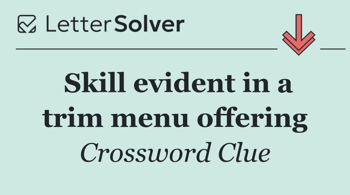 Skill evident in a trim menu offering