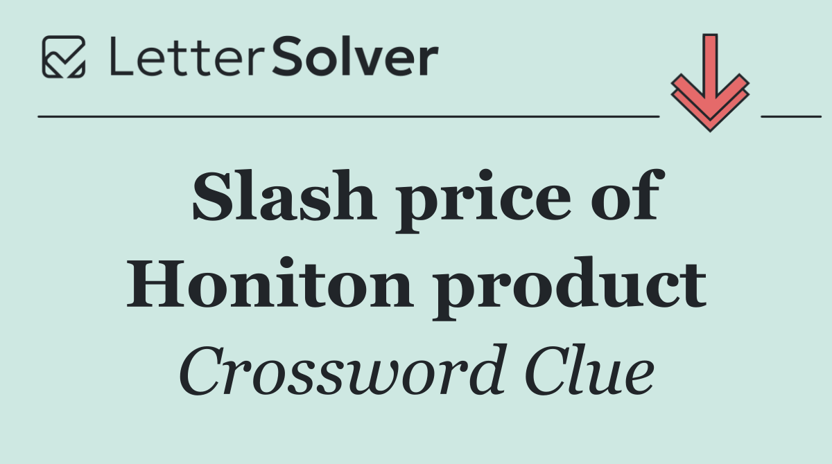 Slash price of Honiton product