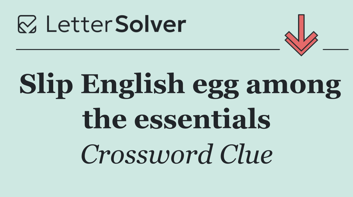 Slip English egg among the essentials