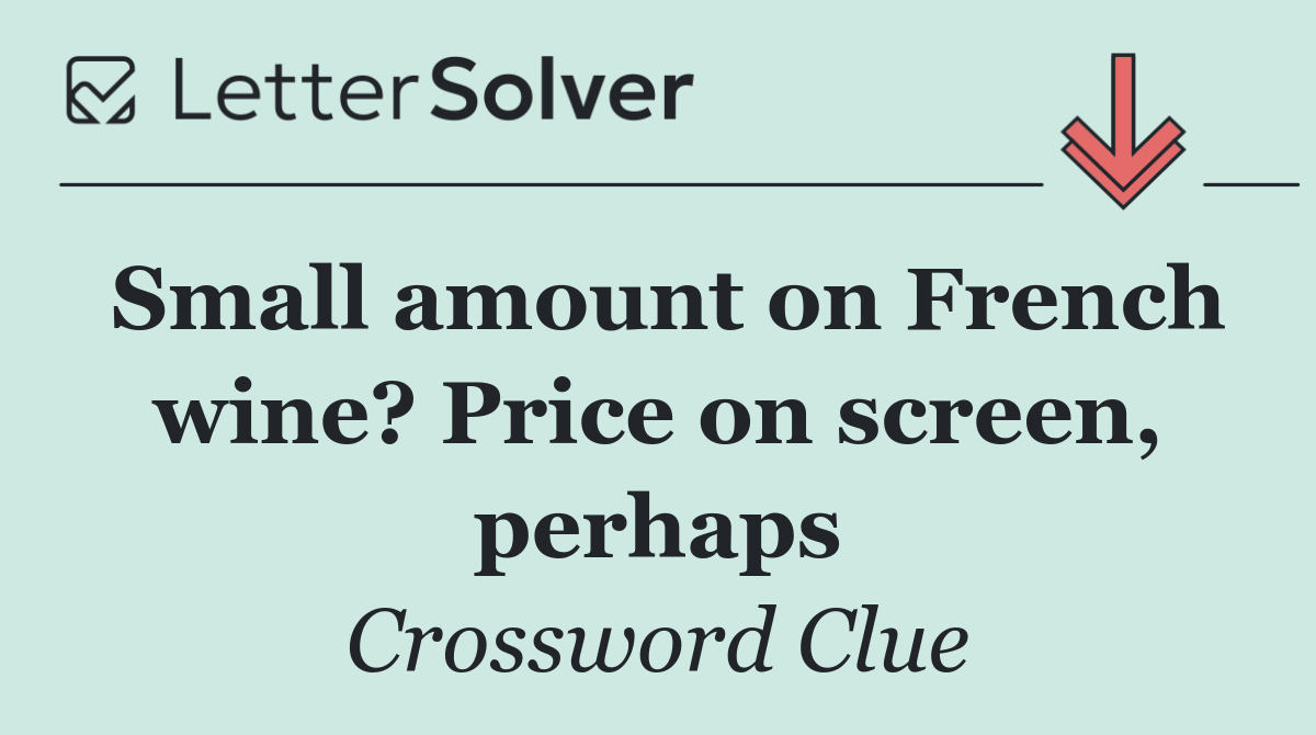 Small amount on French wine? Price on screen, perhaps