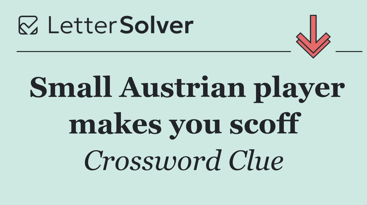 Small Austrian player makes you scoff