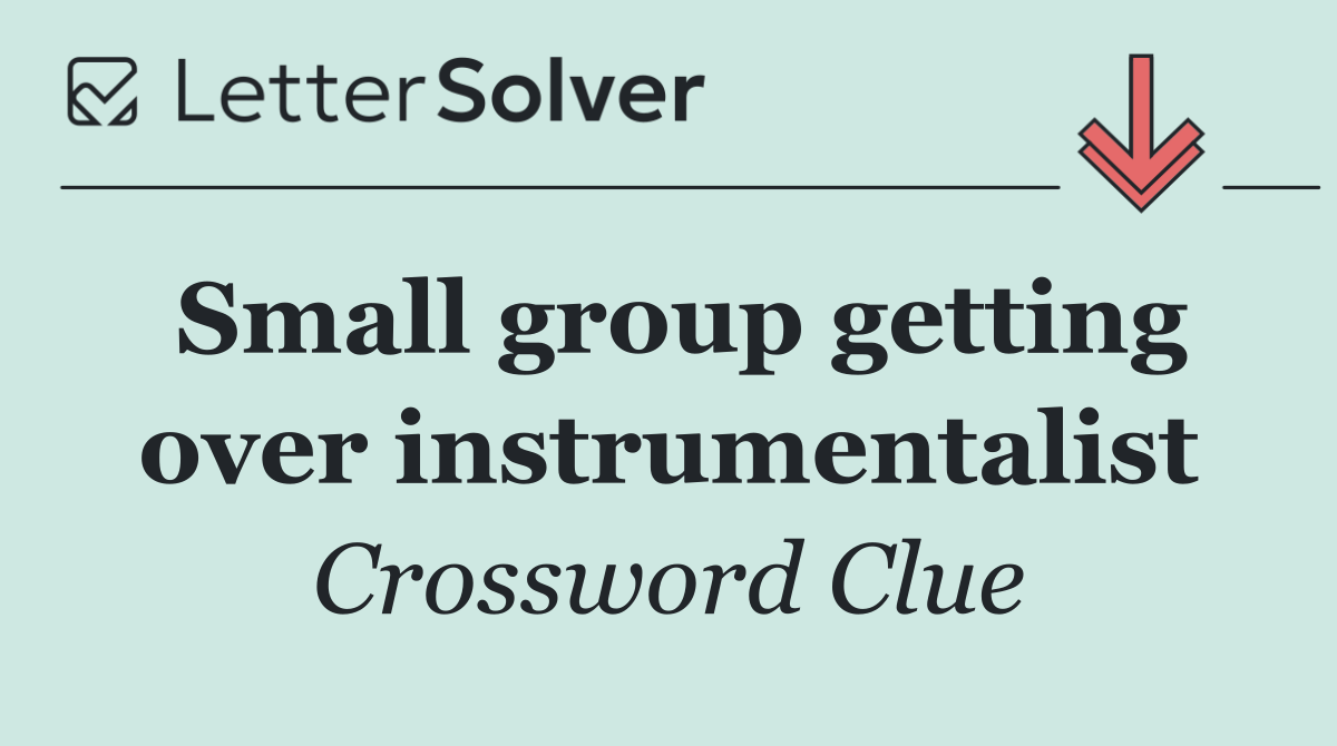 Small group getting over instrumentalist