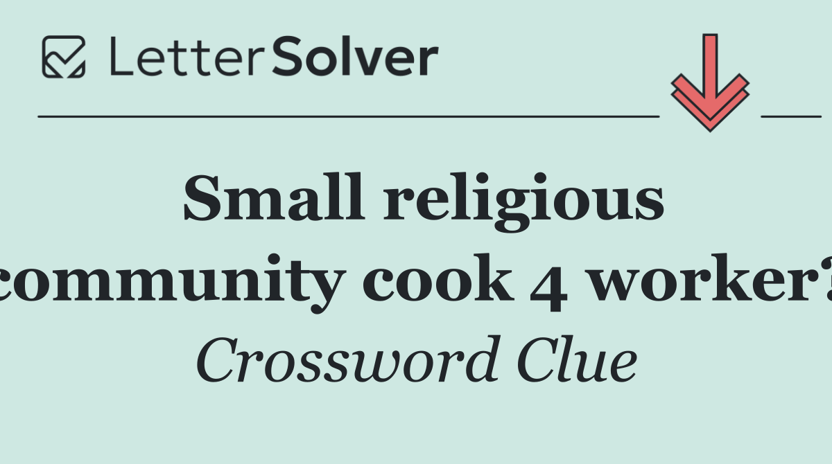 Small religious community cook 4 worker?