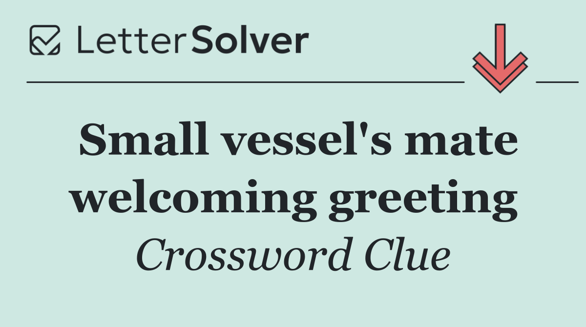 Small vessel's mate welcoming greeting