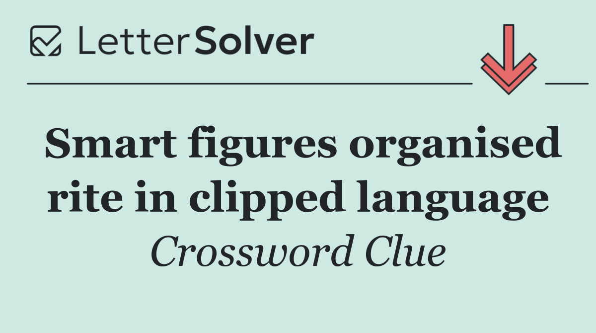 Smart figures organised rite in clipped language