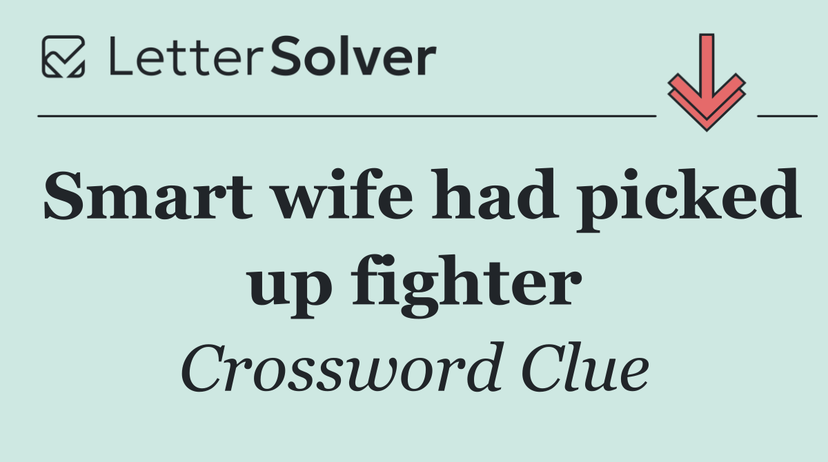 Smart wife had picked up fighter