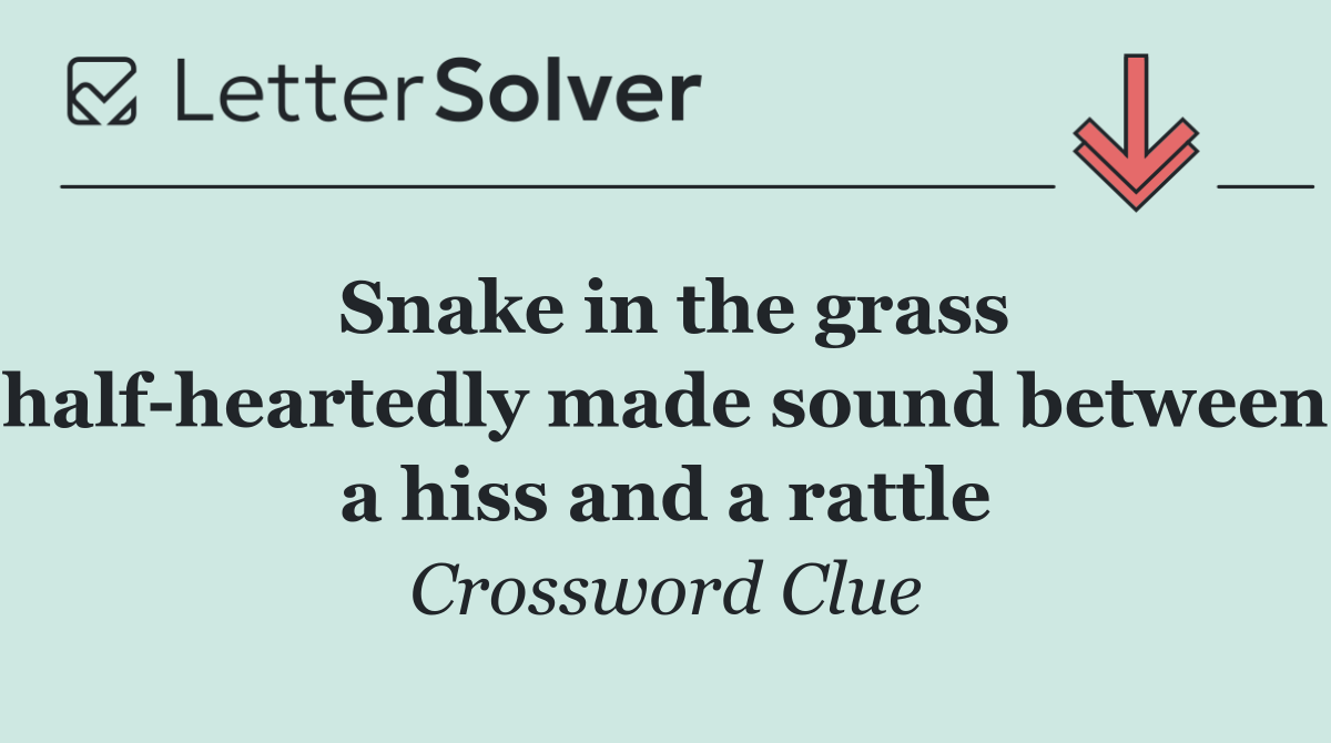 Snake in the grass half heartedly made sound between a hiss and a rattle