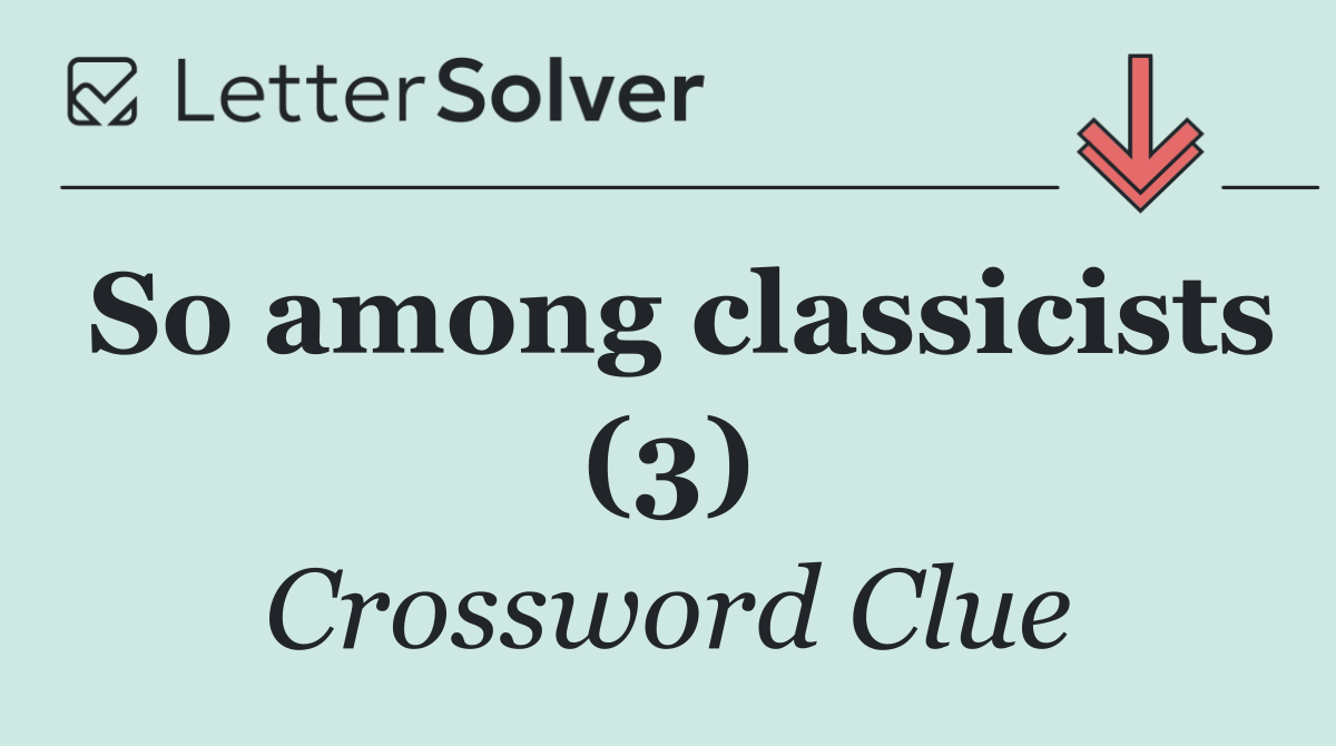 So among classicists (3)
