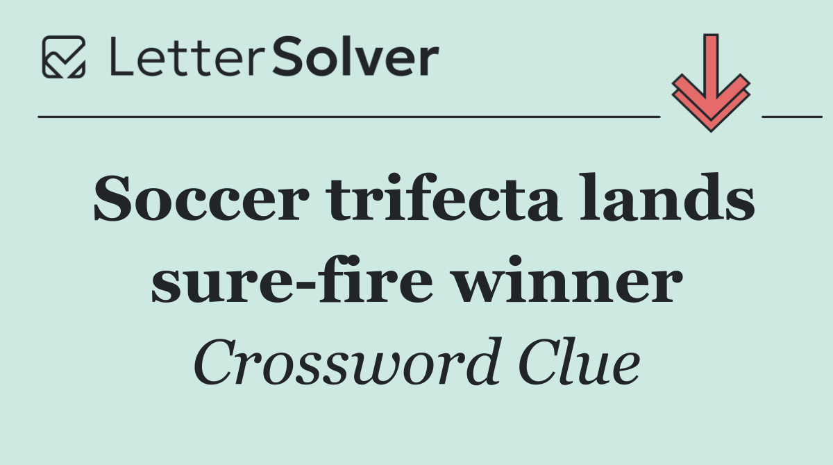 Soccer trifecta lands sure fire winner