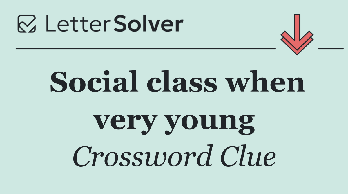 Social class when very young