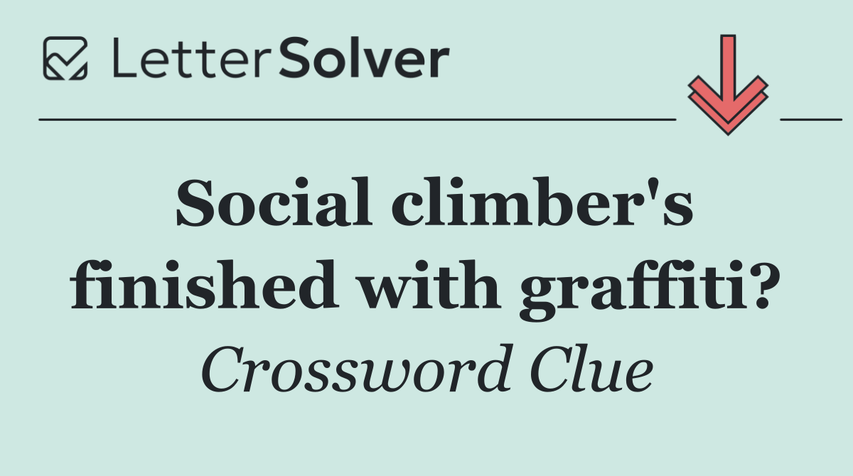 Social climber's finished with graffiti?