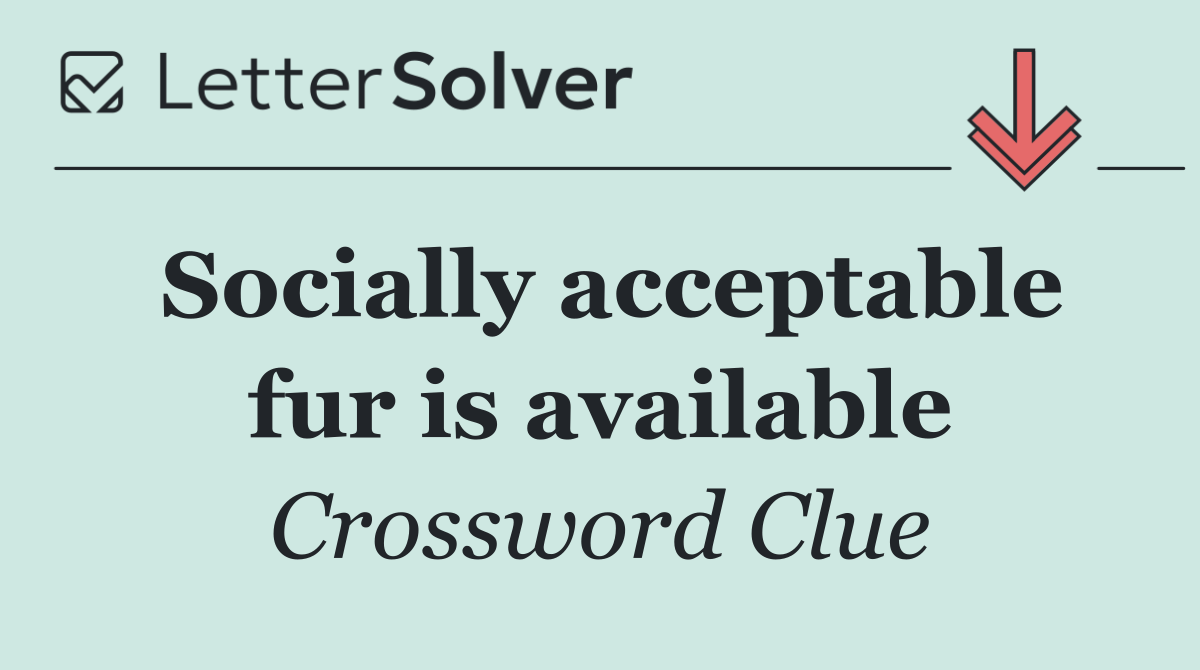 Socially acceptable fur is available