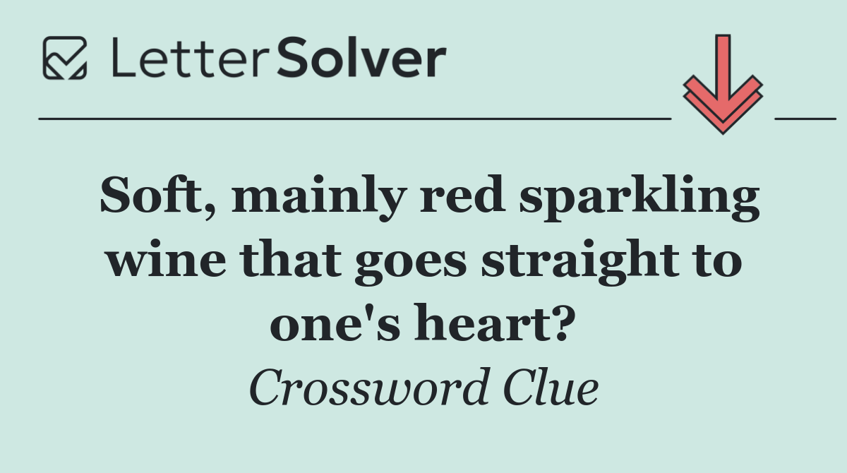 Soft, mainly red sparkling wine that goes straight to one's heart?