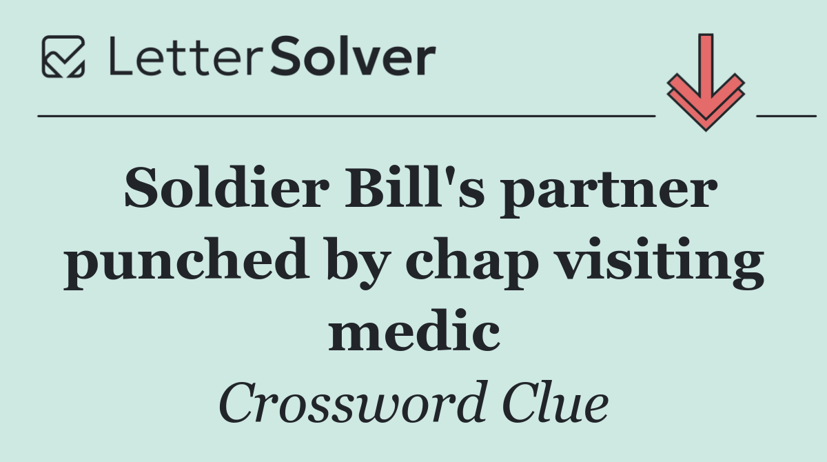 Soldier Bill's partner punched by chap visiting medic