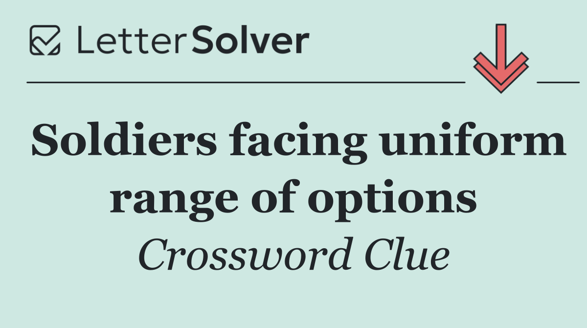 Soldiers facing uniform range of options