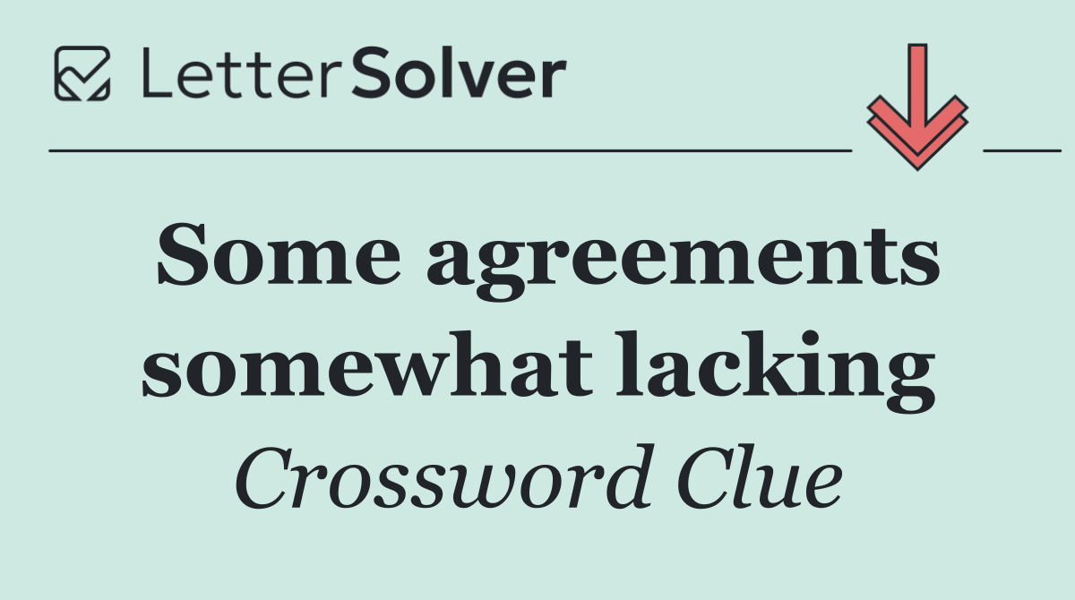 Some agreements somewhat lacking