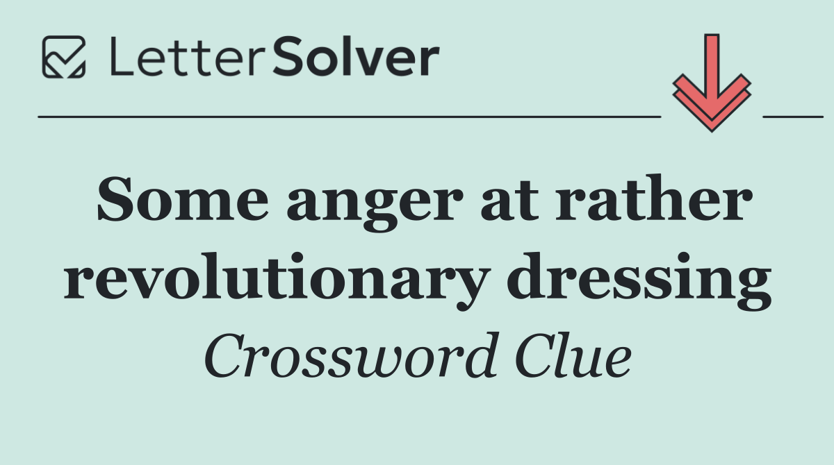 Some anger at rather revolutionary dressing
