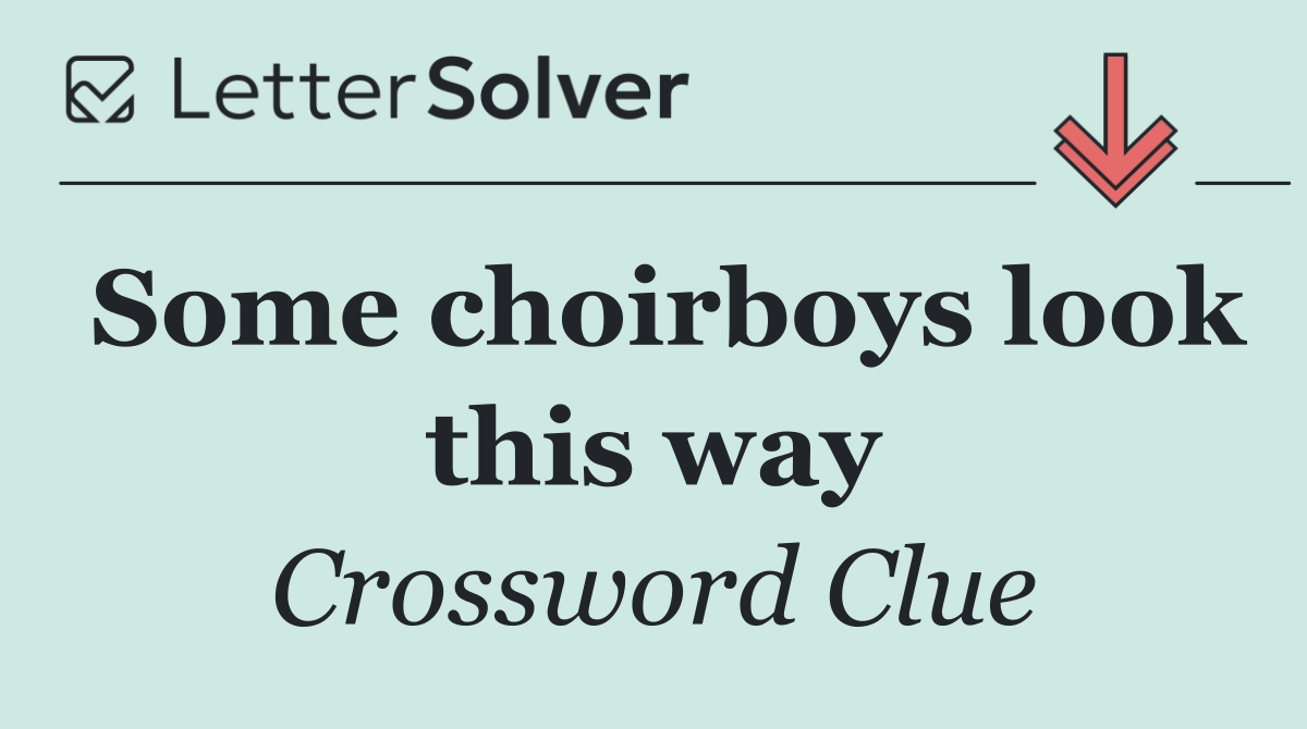 Some choirboys look this way