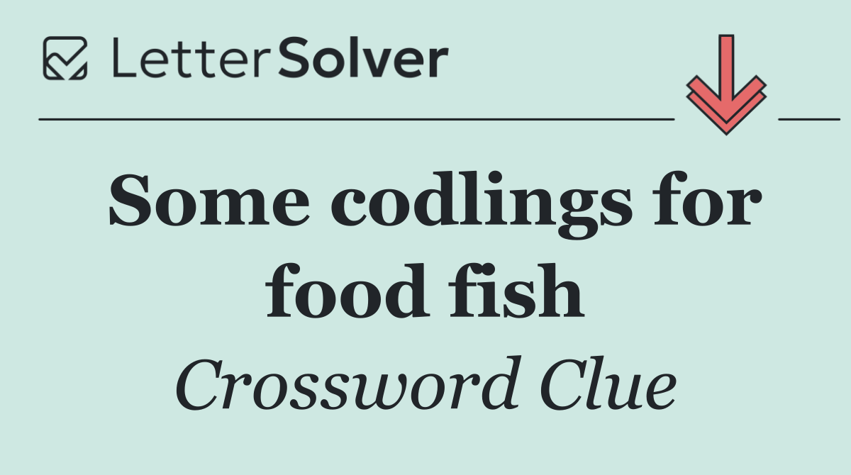 Some codlings for food fish
