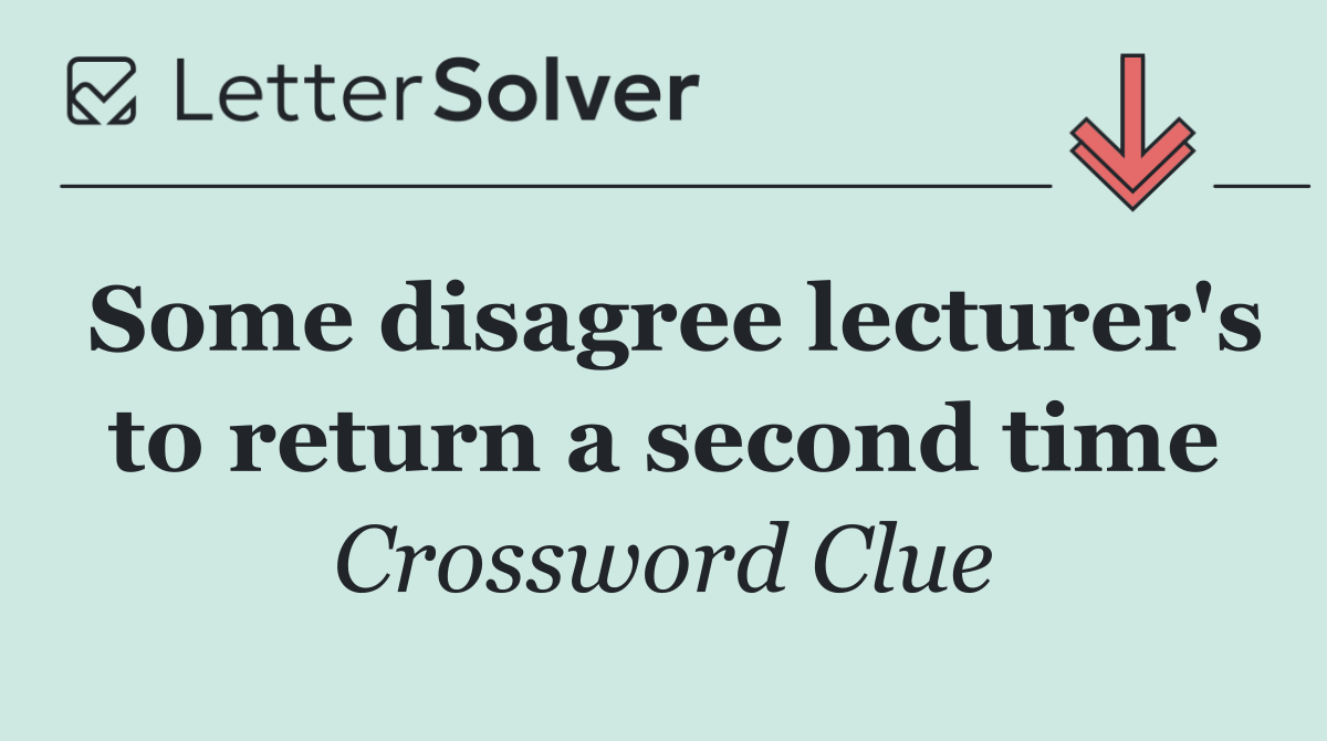 Some disagree lecturer's to return a second time