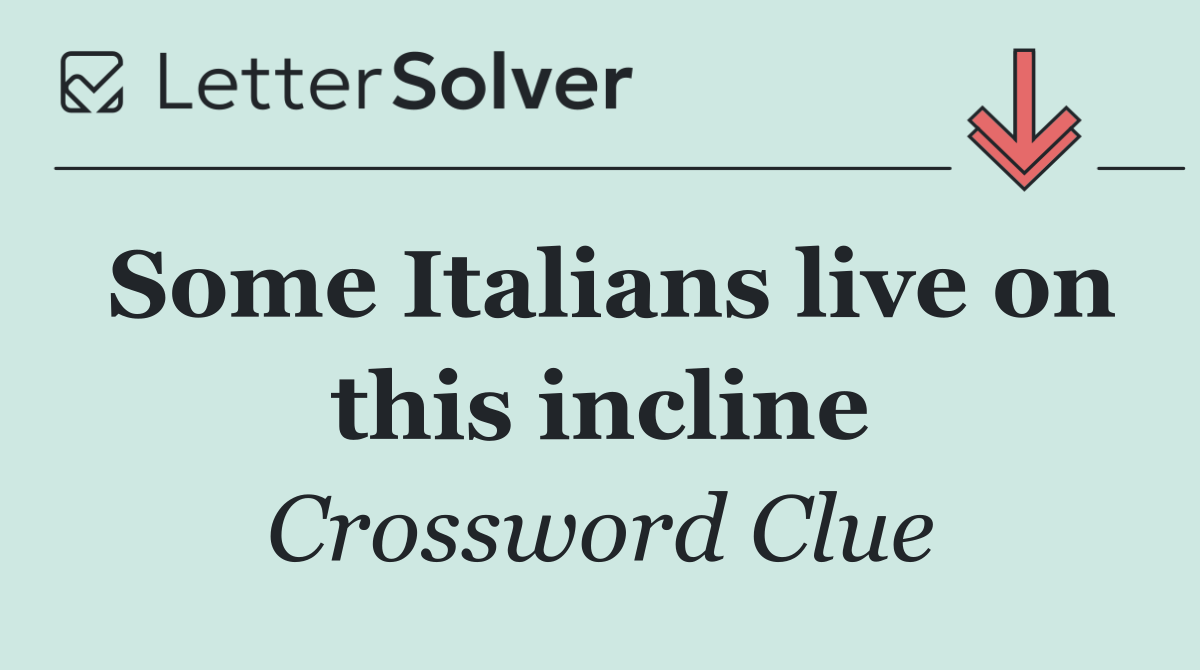 Some Italians live on this incline