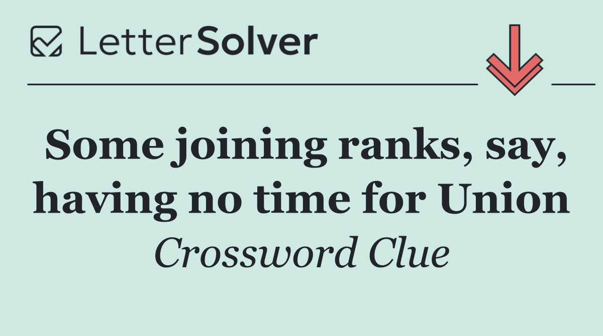 Some joining ranks, say, having no time for Union