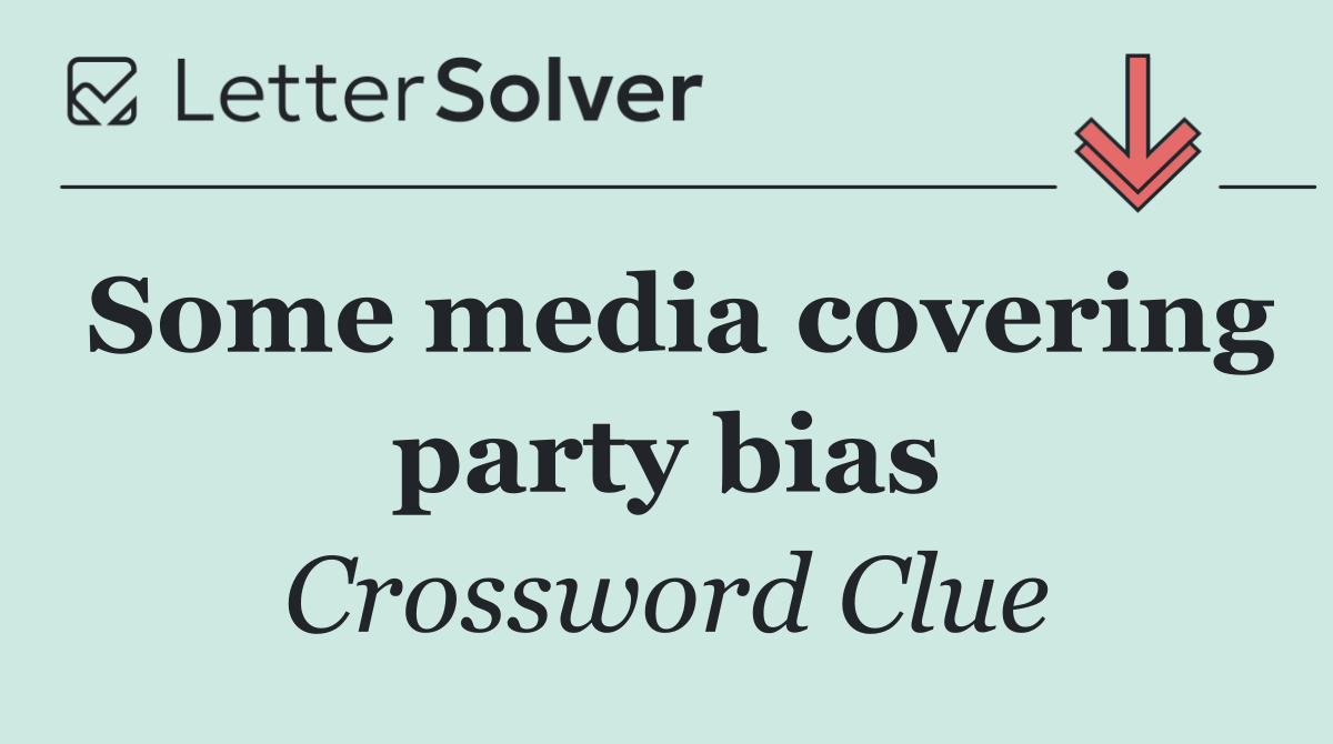 Some media covering party bias